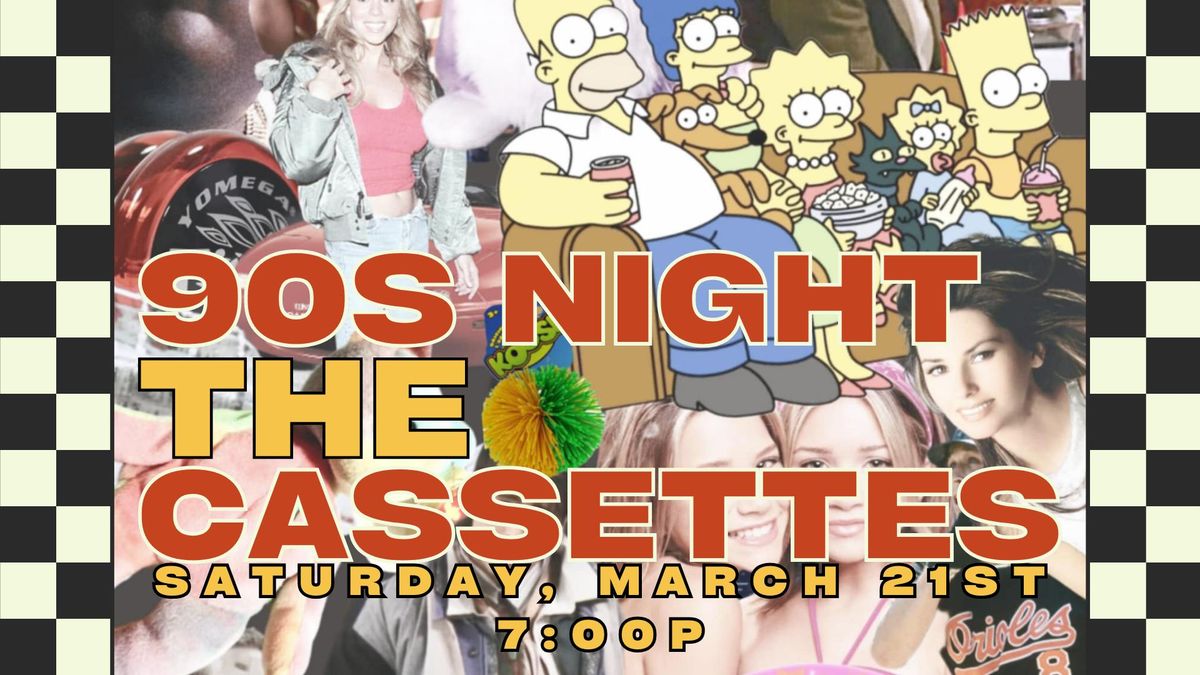 90s Night w\/ The Cassettes