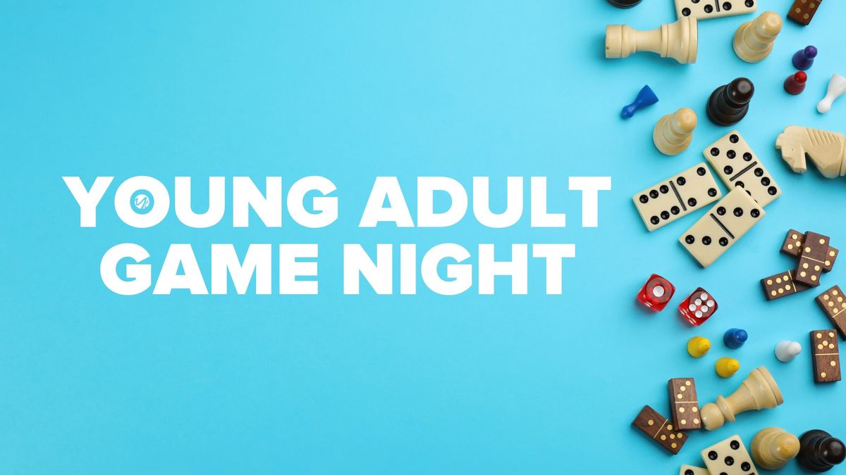 Young Adult Game Night 1st Friday of the Month at 6:30 PM