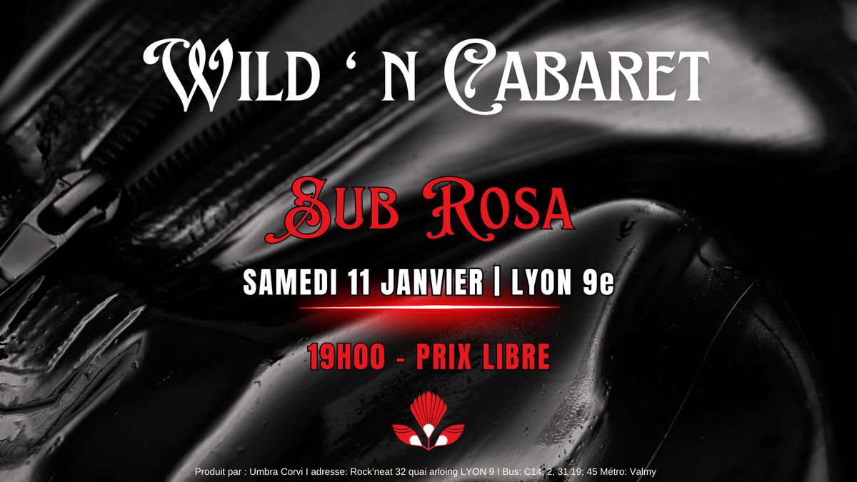 Wild'N Cabaret: Sub Rosa 