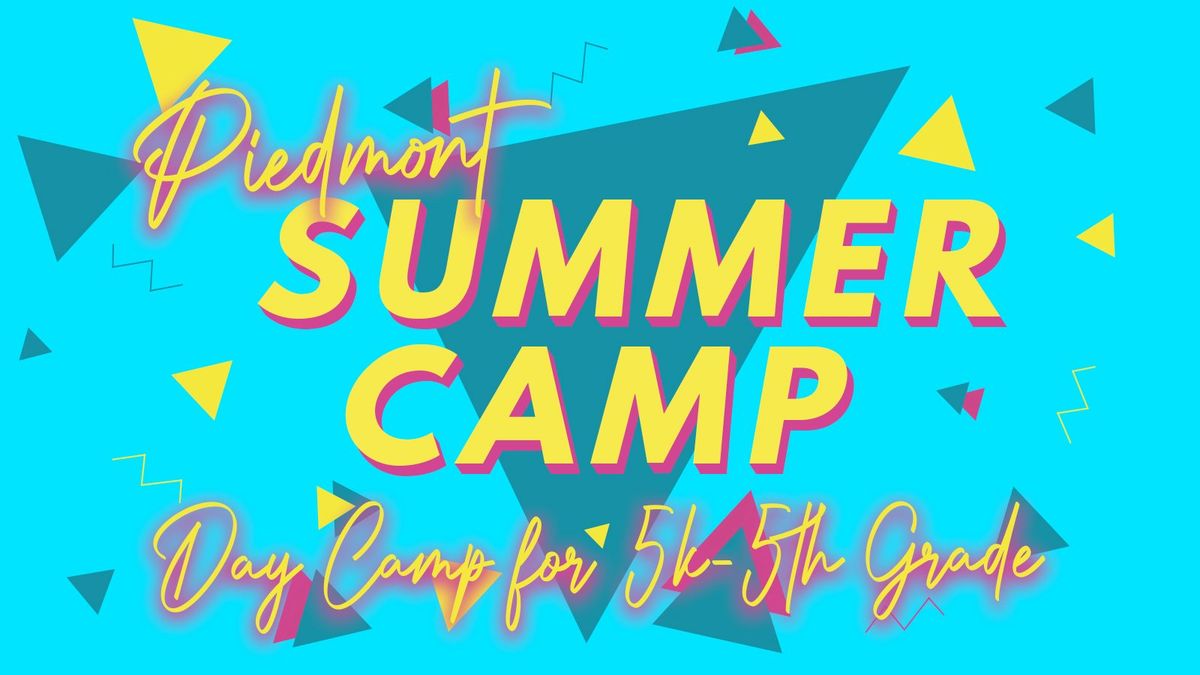 Piedmont Summer Day Camp (5k-5th Grade)(FREE EVENT)