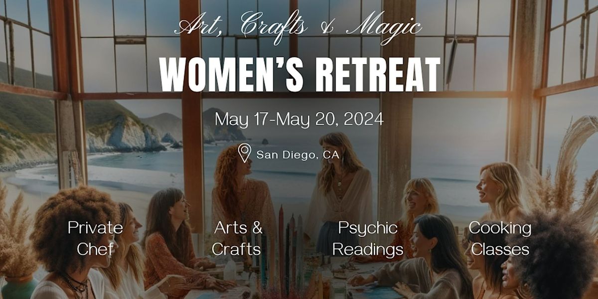 Art, Crafts & Magic Weekend Retreat for Women in San Diego, CA