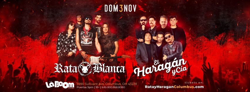 \ud83c\udfb8 *RATA BLANCA y EL HARAG\u00c1N Y CIA en Columbus* \ud83d\udcc5 3 de Noviembre @ La Boom \ud83c\udf9f