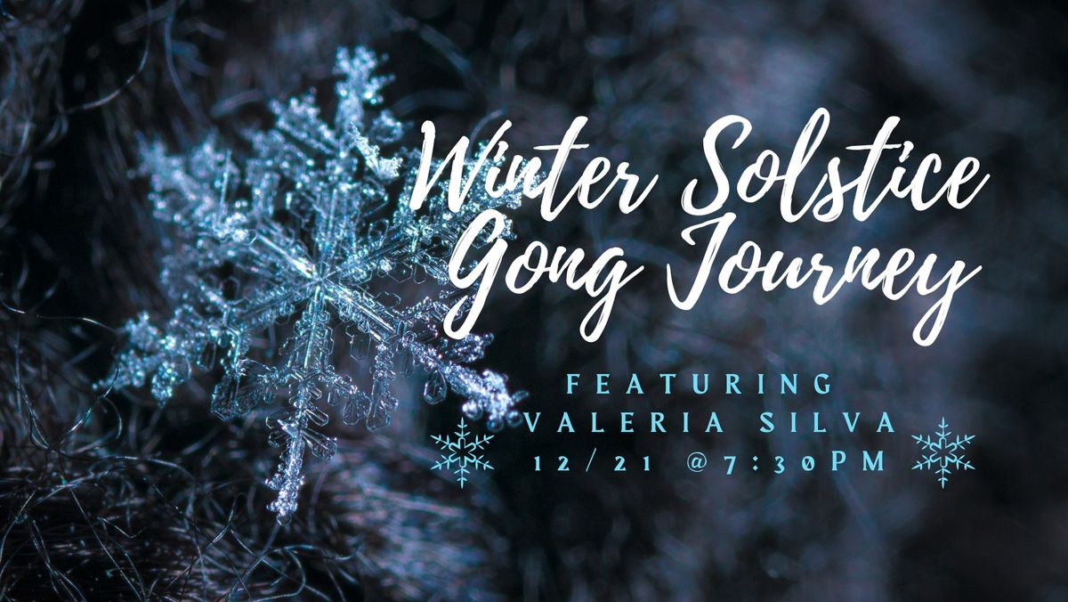 Winter Solstice Gong Journey featuring Valeria Silva