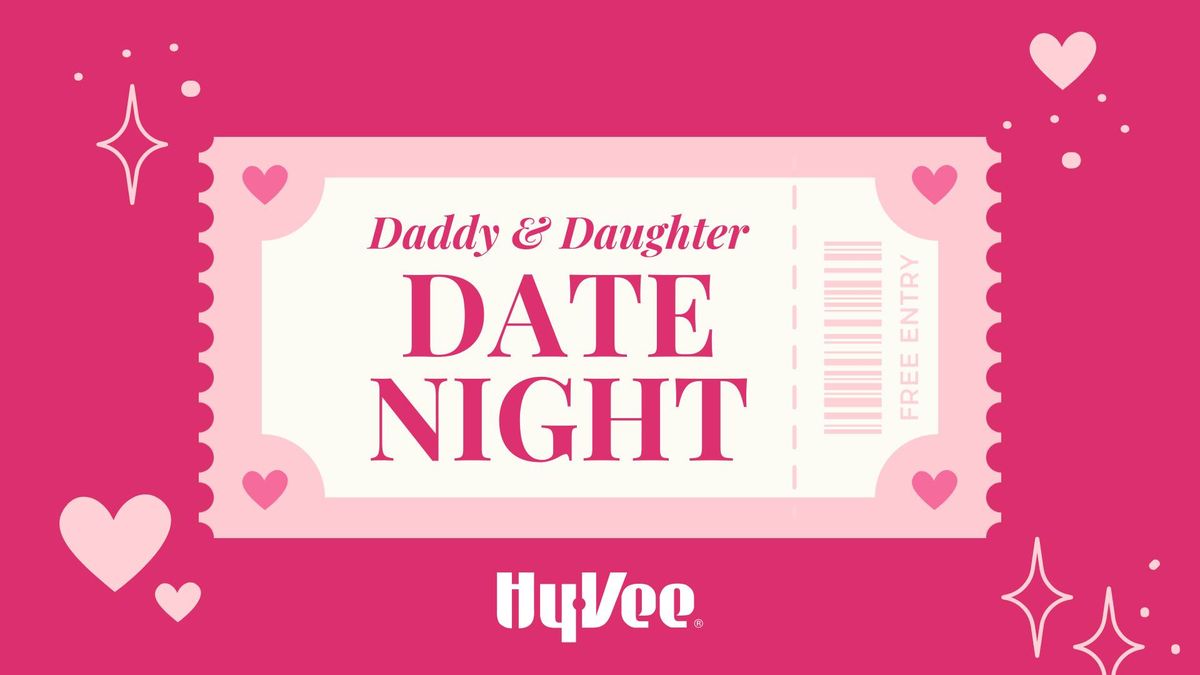 Daddy Daughter Date Night at Hy-Vee: 2\/06