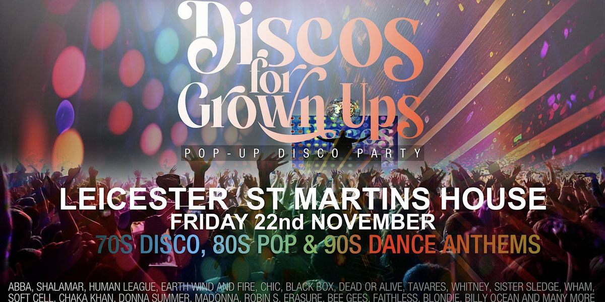 LEICESTER- Discos for Grown ups 70s 80s 90s disco party