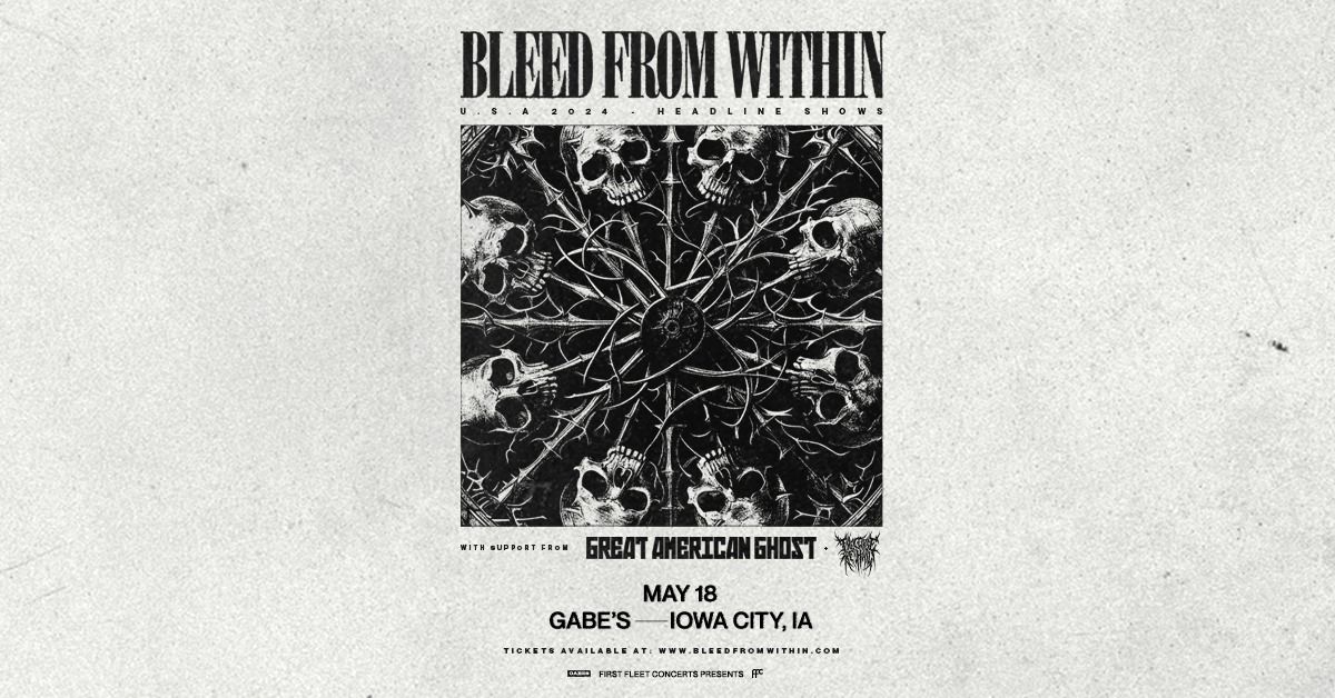 Bleed From Within with Great American Ghost & The Curse of Hail at Gabe's