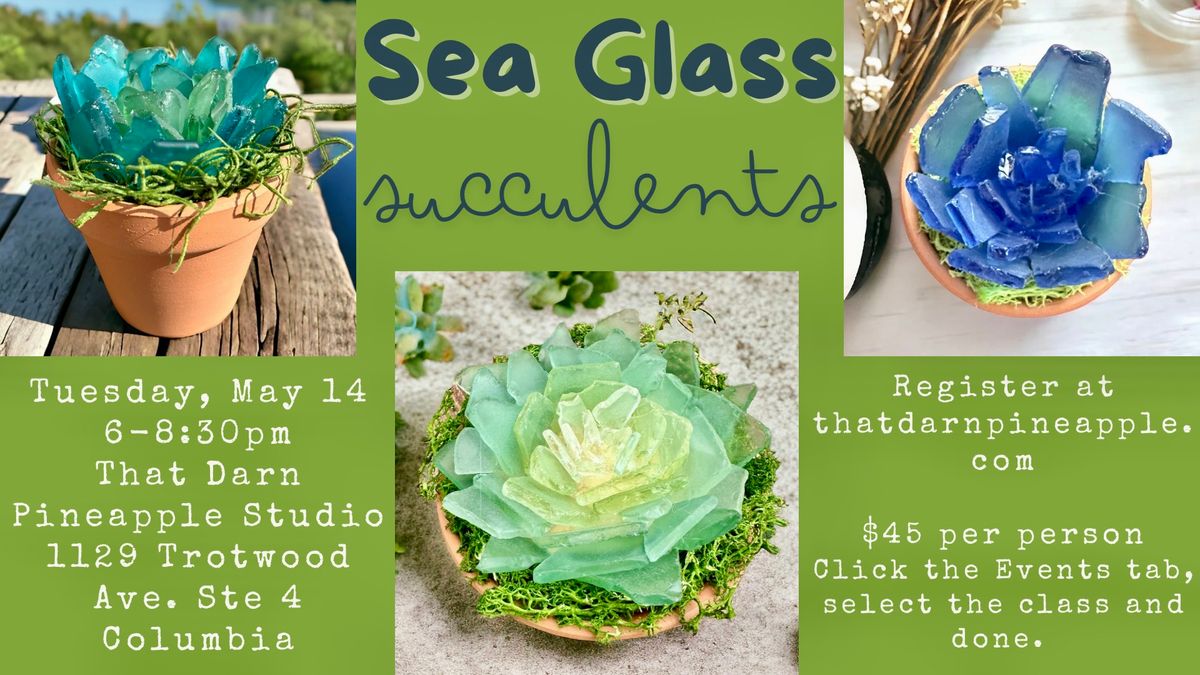 Sea Glass Succulents Class