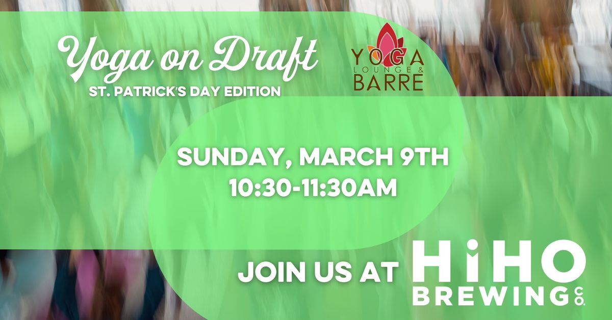 Yoga on Draft: St. Patrick's Day Edition