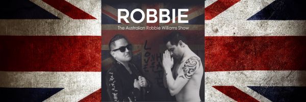 Robbie - The Australian Robbie Williams Tribute Show