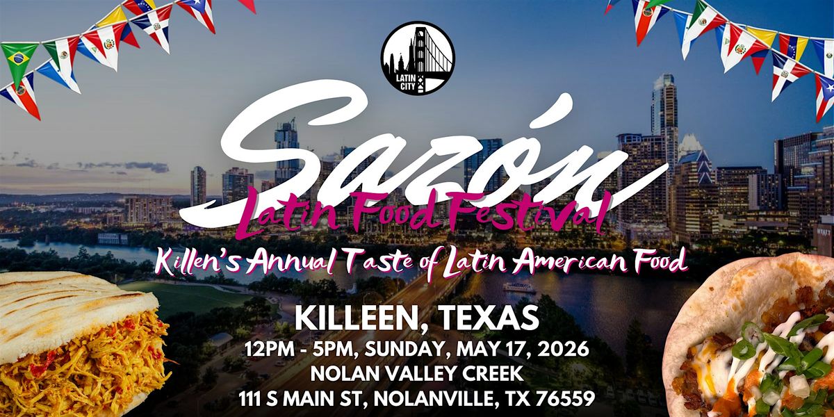 Saz\u00f3n Latin Food Festival 2026: Killeen\u2019s Taste of Latin American Food