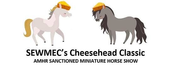 Cheesehead Classic - AMHR Sanctioned Miniature Horse Show
