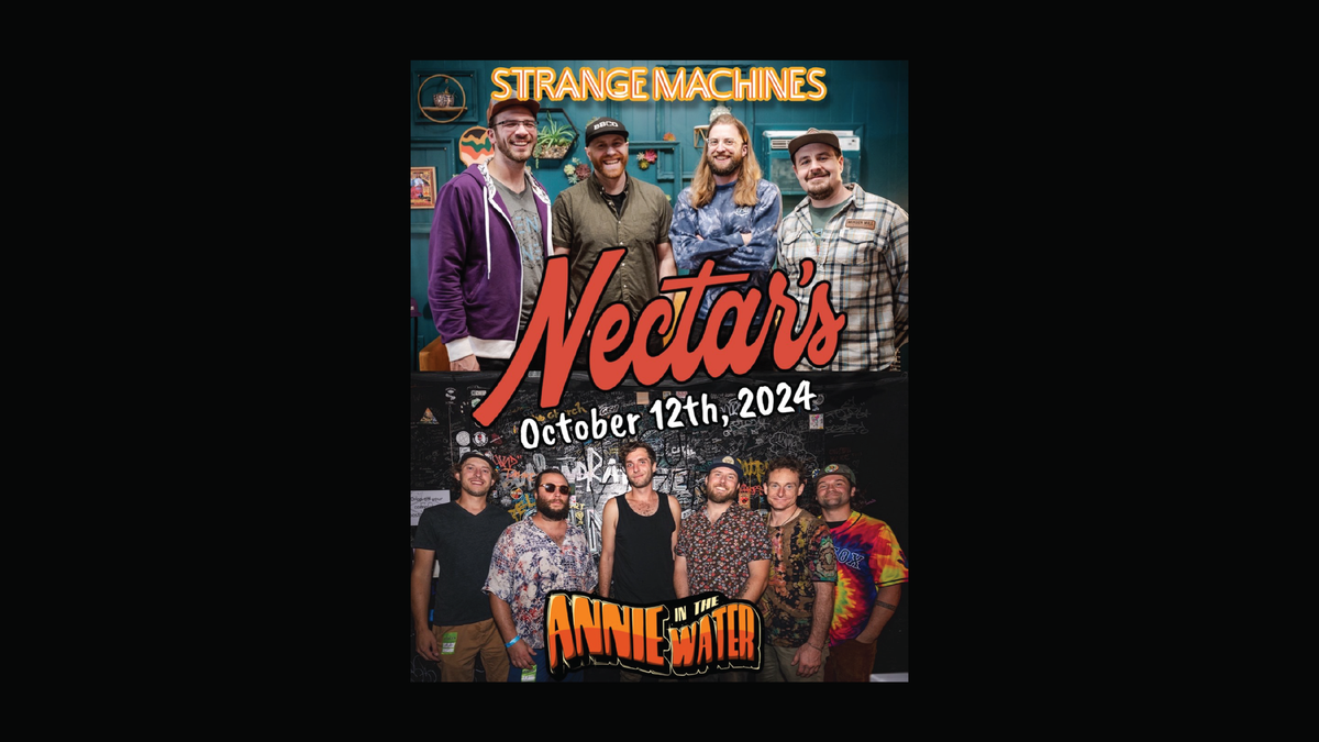 Strange Machines & Annie in the Water at Nectar's