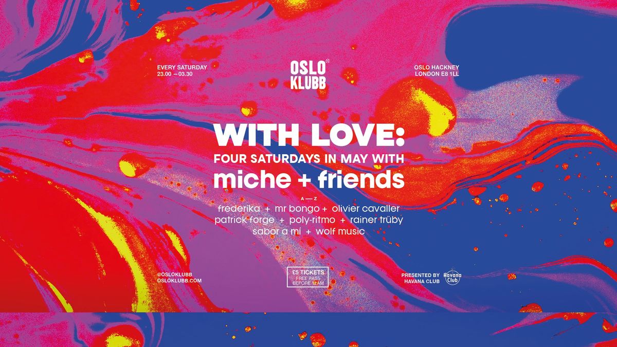 With Love: miche + friends \u2014 Four Saturdays in May at Oslo