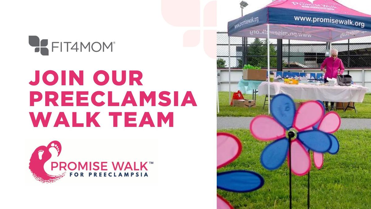 Promise Walk for Preeclampsia - Join the FIT4MOM Team! 