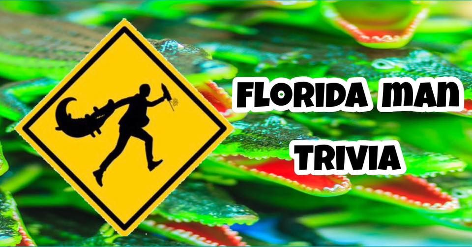 Florida Man - TRIVIA