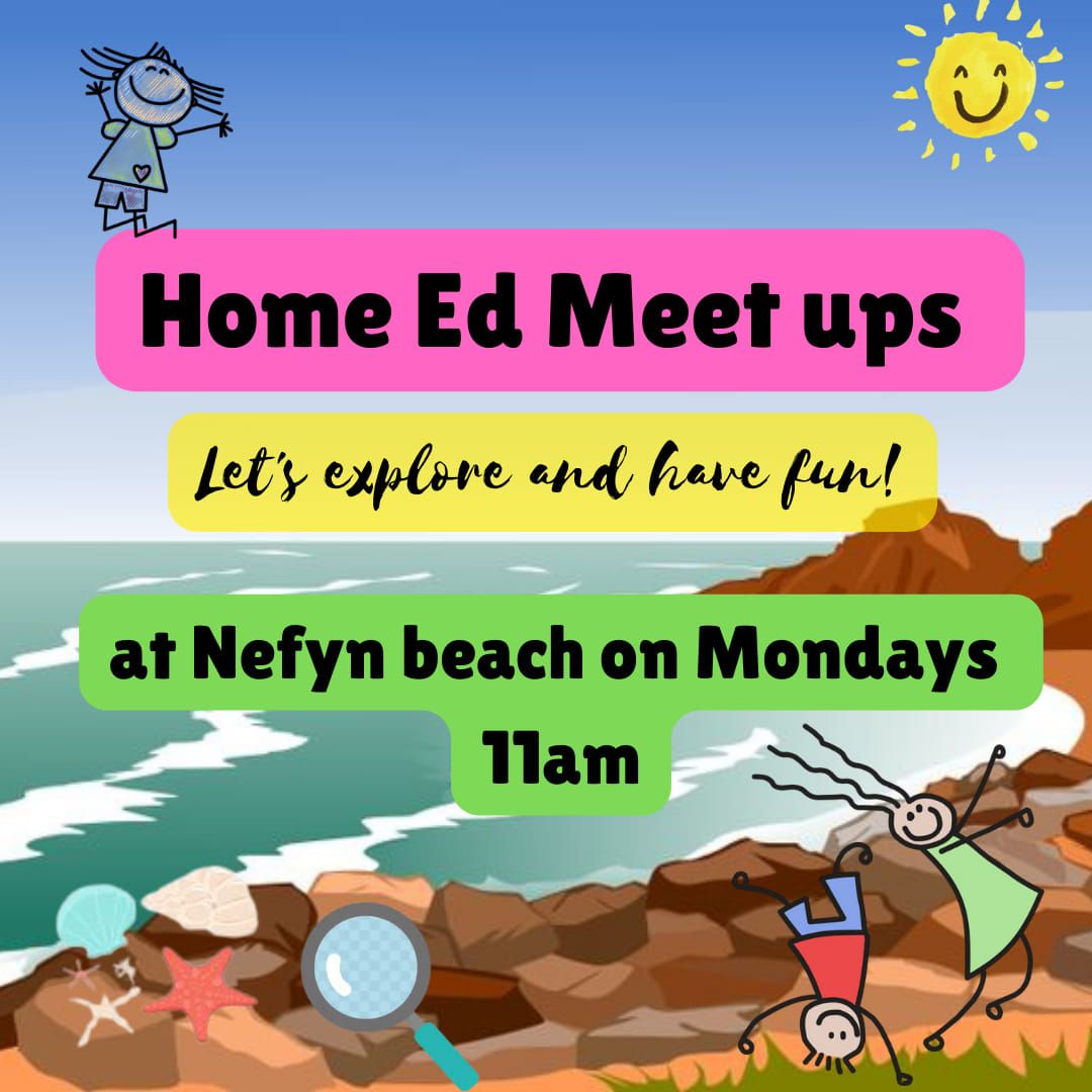 Nefyn Beach Home Ed Meetups - Mondays