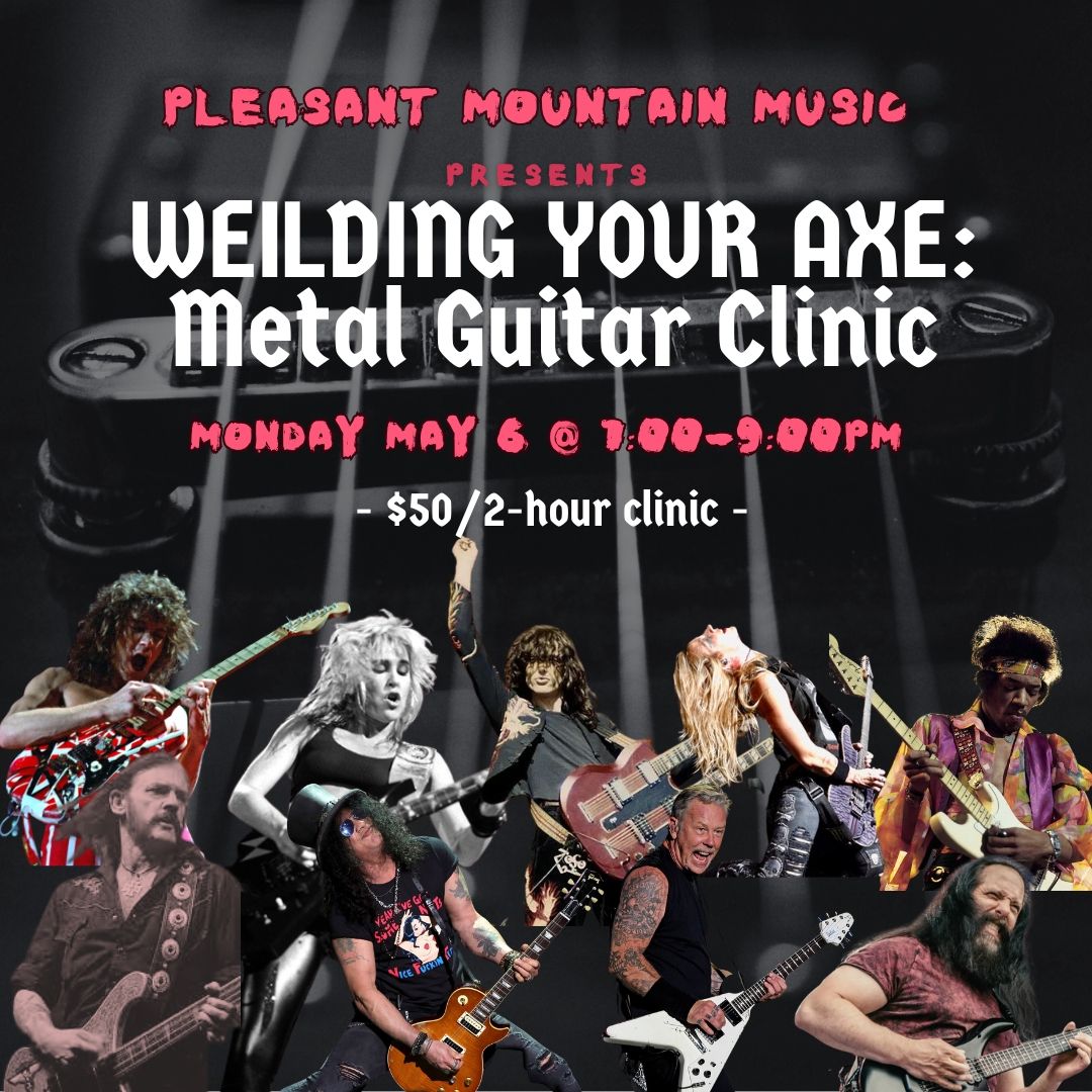 Wielding Your Axe: Hard Rock and Heavy Metal Guitar Clinic