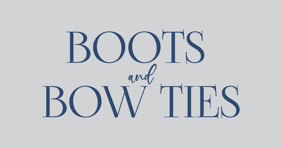 BOOTS & BOW TIES