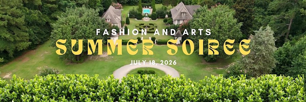 Fashion and Arts Summer Soiree