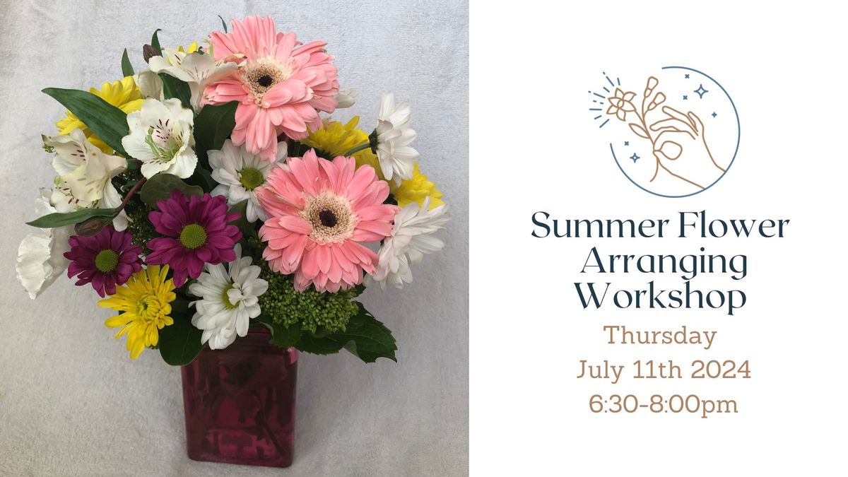 Fresh Summer Flower Arranging Workshop with Annette at Adventures in Bloom - 7\/11\/24