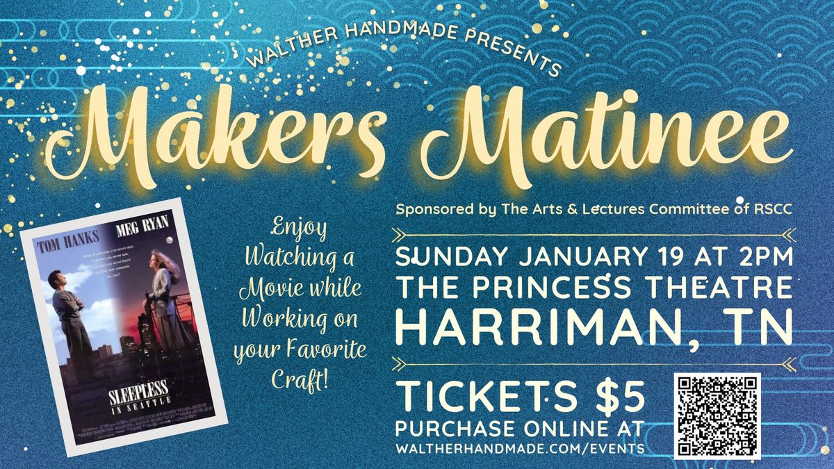 Makers Matinee - January 19, 2025