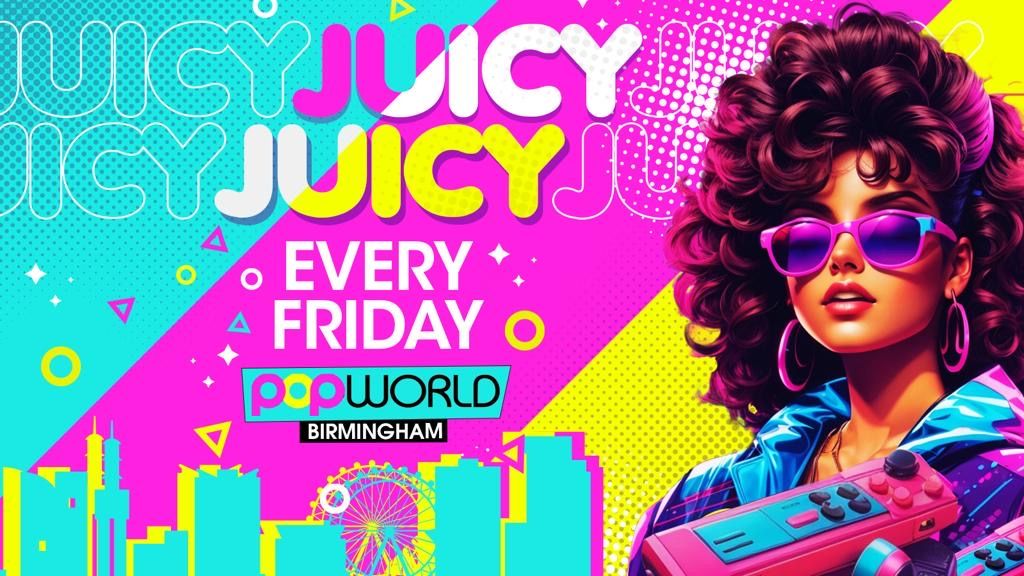 \ud83c\udf51JJ\ud83c\udf51 JUICY FRIDAYS AT POPWORLD BIRMINGHAM 