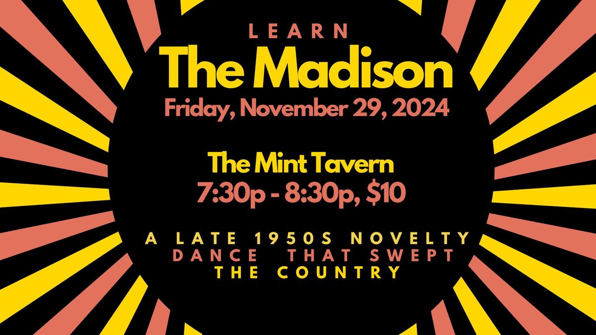 Learn the Madison - A late-1950s line dance seen in the movie Hairspray