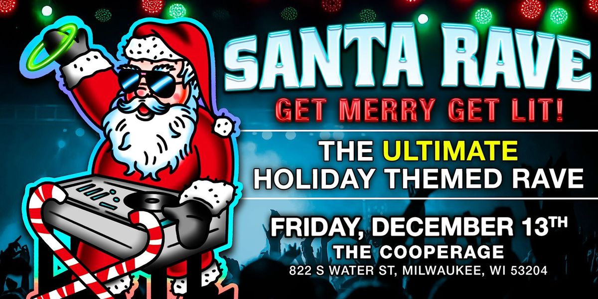 Santa Rave: The Ultimate Holiday Themed Rave