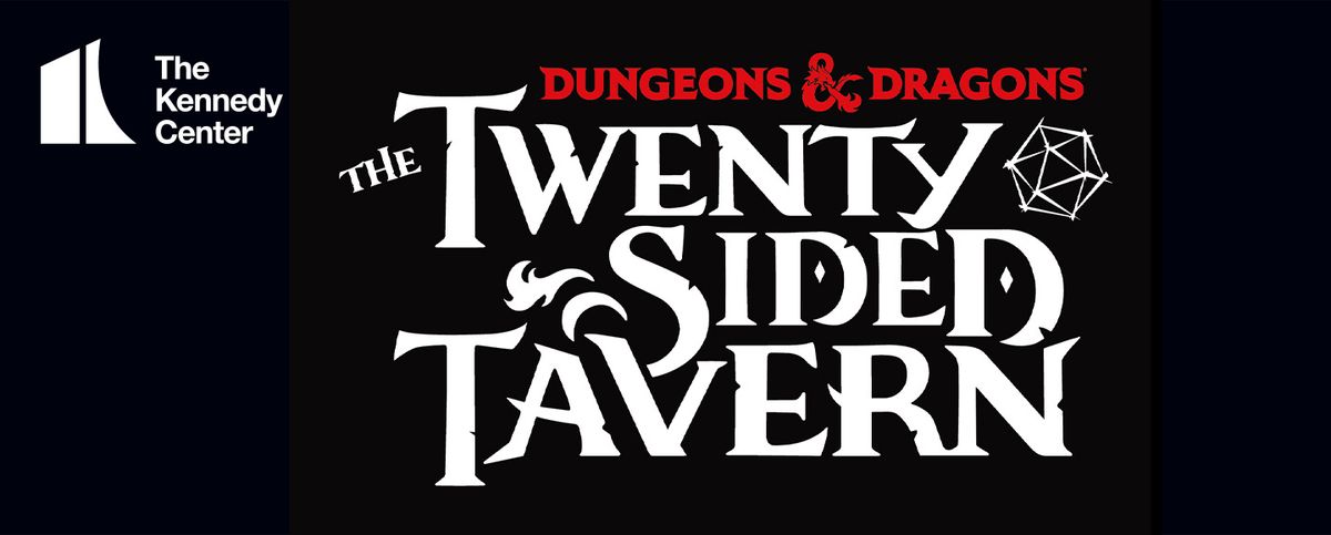 Dungeons and Dragons - The Twenty-Sided Tavern at Kennedy Center Eisenhower Theater