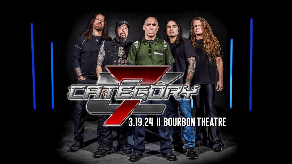 Category 7 at Bourbon Theatre