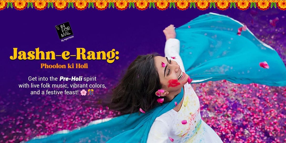 Jashn-e-Rang, Phoolon Ki Holi at Informal