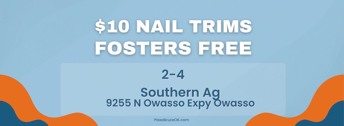 $10 Nail Trims - Foster Trims Free at Southern Agriculture Owasso with Pawdicure