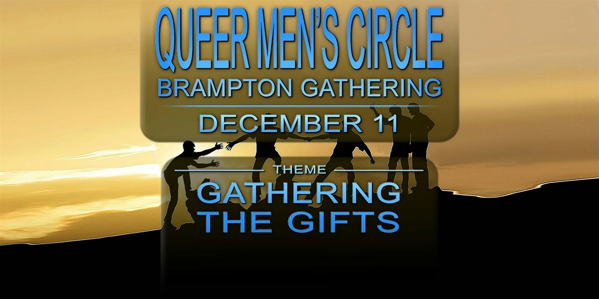 QUEER MEN'S CIRCLE - DECEMBER BRAMPTON GATHERING
