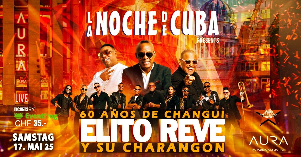 \u2605 ELITO REVE Y SU CHARANGON \u2605 SA 17. MAI 2025 AURA CLUB by Juanes 