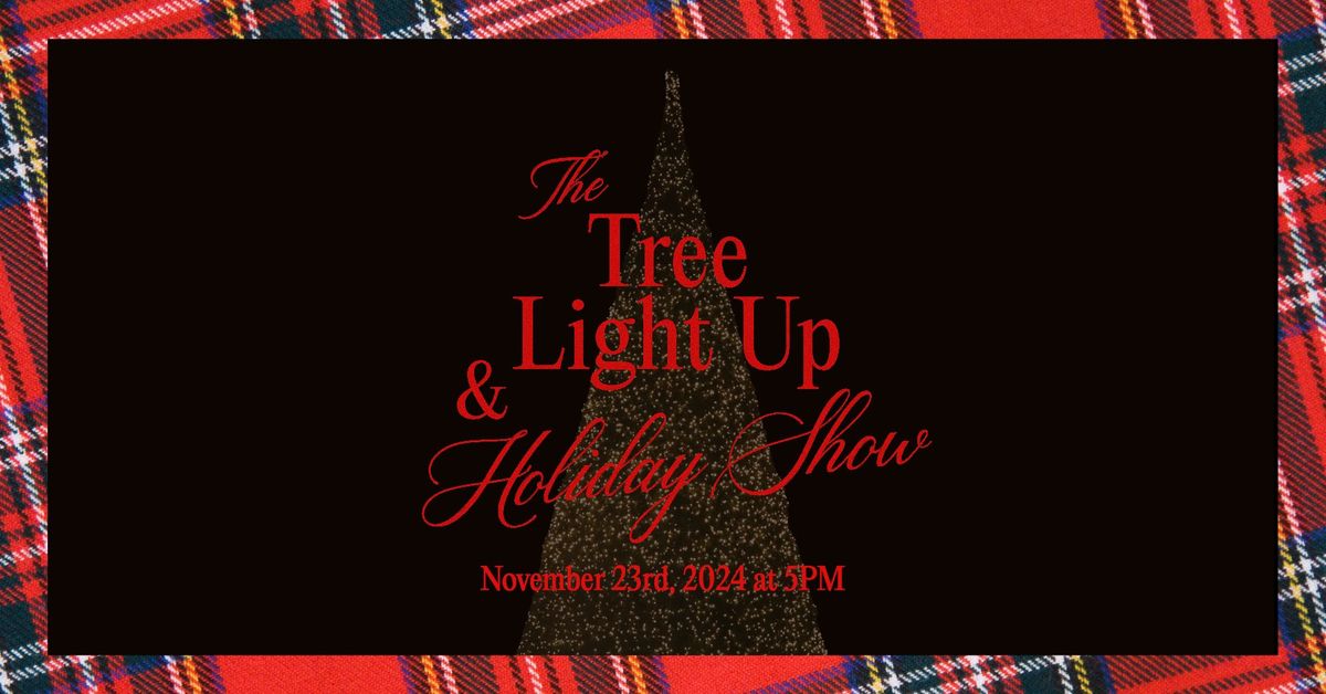 The Tree Light Up & Holiday Show