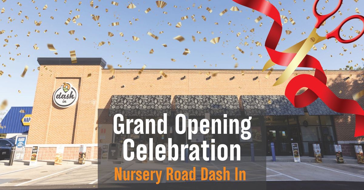 Grand Opening Celebration at Nursery Road Dash In \ud83c\udf89