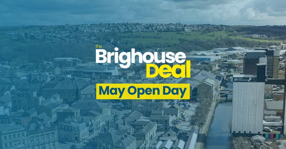 The Brighouse Deal - May Open Day