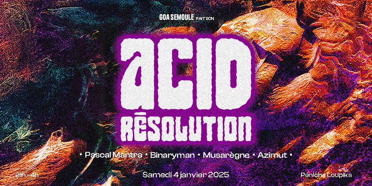 ACID RESOLUTION \u2022 GOA SEMOULE