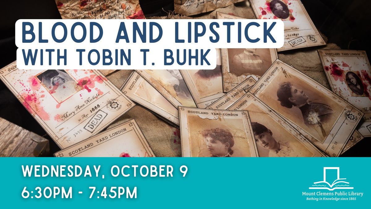 Blood and Lipstick with Tobin T. Buhk