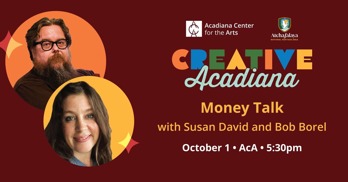 CREATIVE ACADIANA | Money Talk