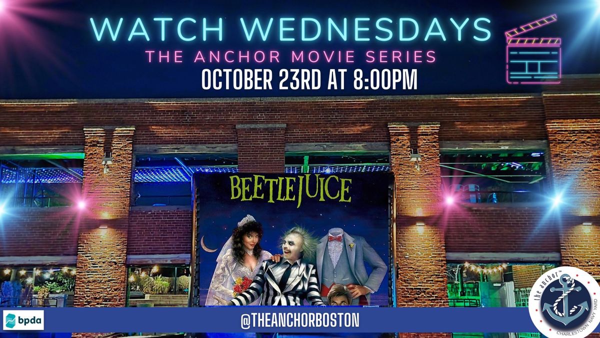 Watch Wednesdays- The Anchor Movie Series: Beetlejuice