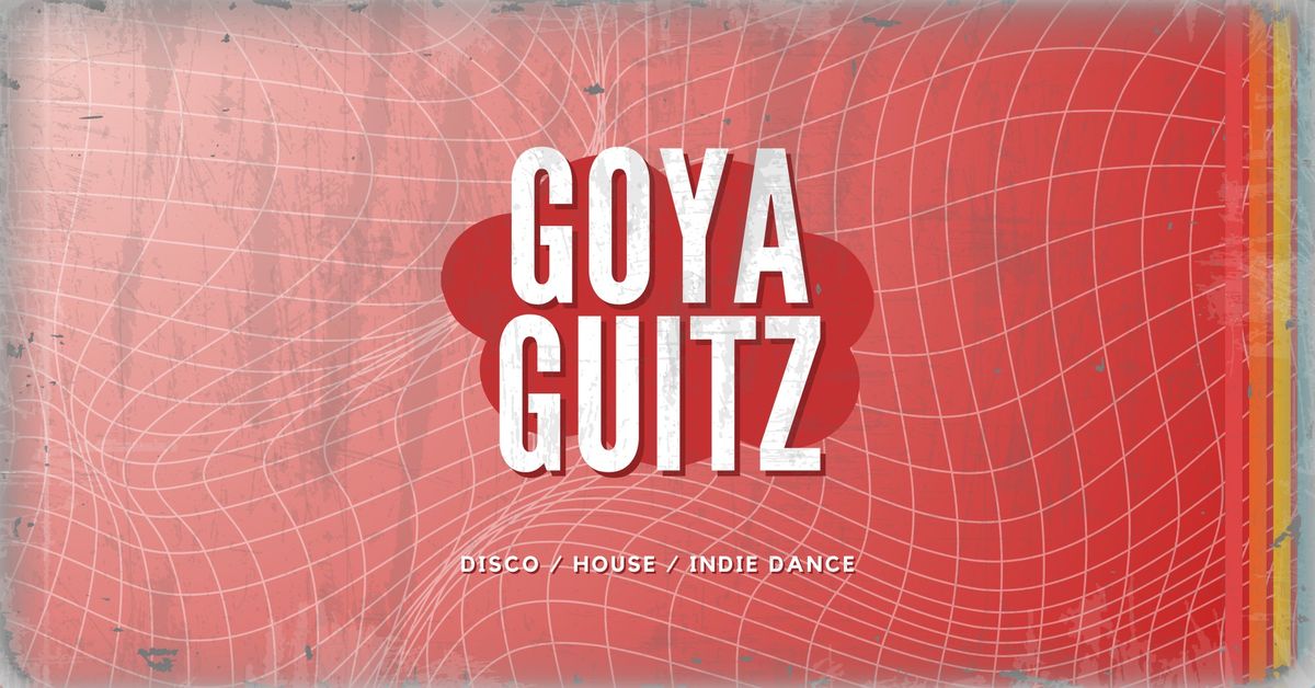 GOYA + GUITZ \ud83c\udf7b BRBN Residency @Bar Dalons