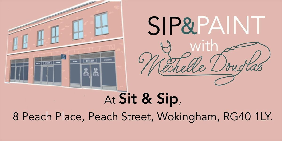 Sip and Paint with Michelle Douglas at Sit & Sip, Wokingham