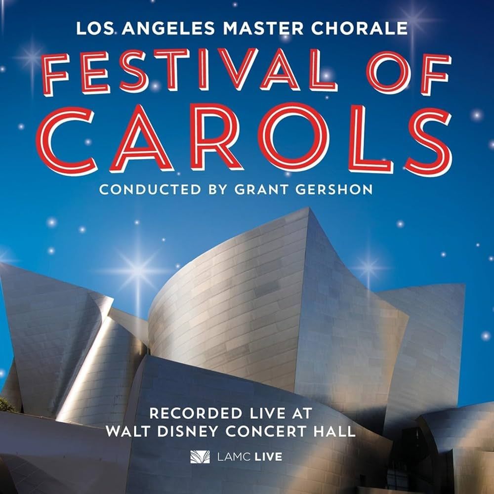 Los Angeles Master Chorale: Grant Gershon - Festival of Carols