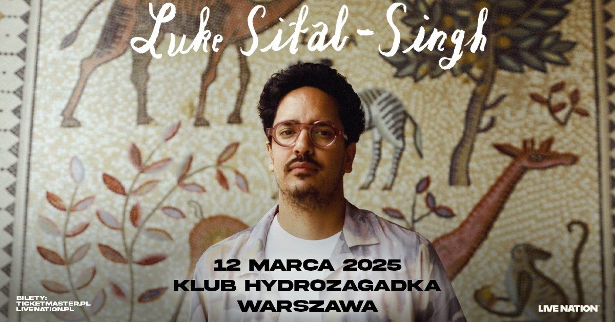 LUKE SITAL-SINGH - Official Event - 12.03.2025 \u2013 Klub Hydrozagadka, Warszawa