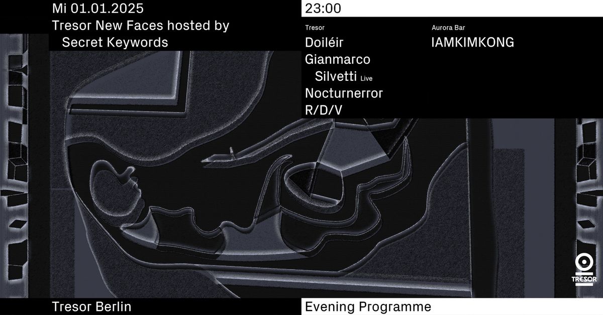 Tresor New Faces hosted by Secret Keywords