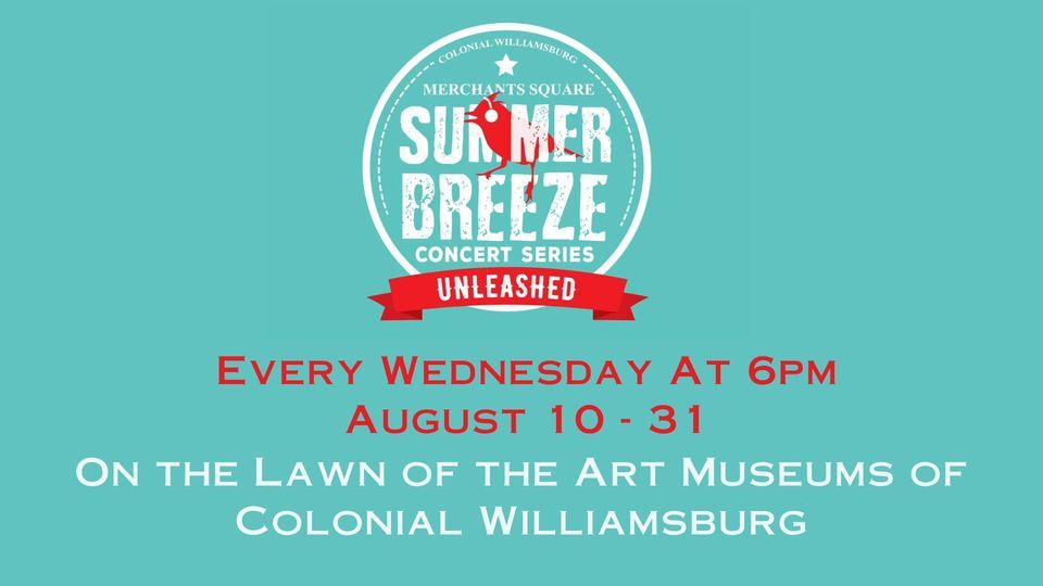 Summer Breeze Concert Series 2022, Art Museums of Colonial Williamsburg