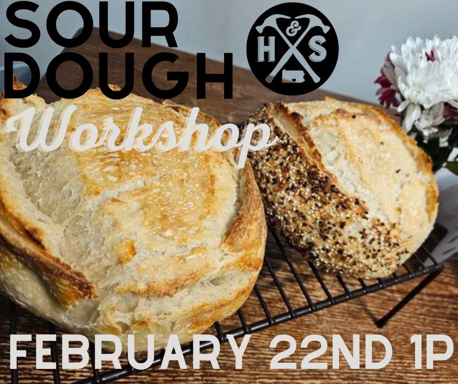 Saturday Feb 22nd- Sourdough Workshop 1pm