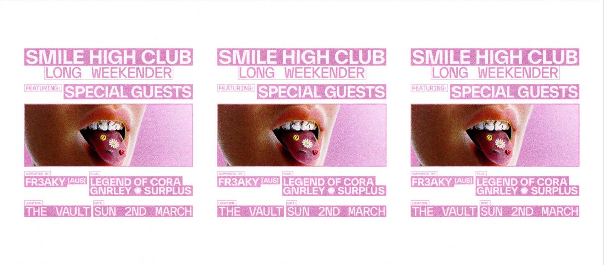 Smile High Club @ The Vault ft. Special Guests | Long Weekend