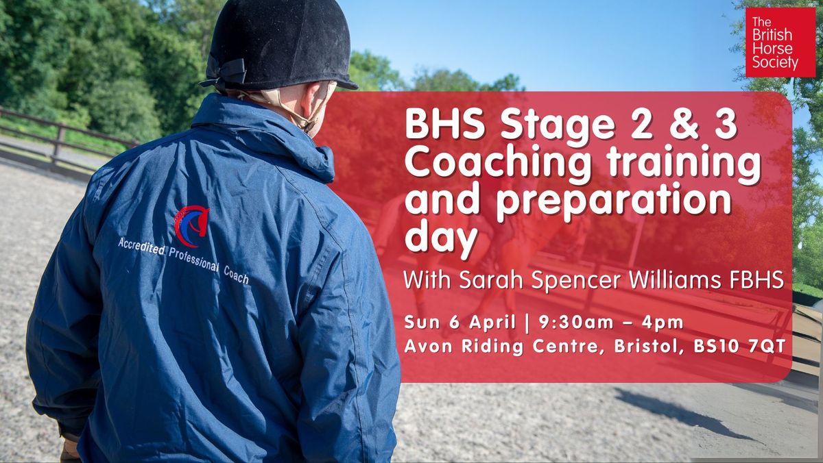 BHS Stage 2 & 3 Coaching training and preparation day with Sarah Spencer Williams FBHS (CPD)